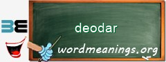 WordMeaning blackboard for deodar